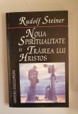 Rudolf Steiner - Noua spiritualitate si trairea lui Hristos