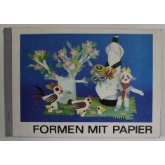 FORMEN MIT PAPIER ( FORME DIN HARTIE ) , TEXT IN LIMBA GERMANA , 1982