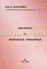 Ghid Practic De Propedeutica Paradontala - Silvia Martu