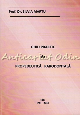 Ghid Practic De Propedeutica Paradontala - Silvia Martu foto