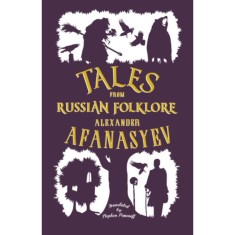 Tales from Russian Folklore - Alexander Afanasyev