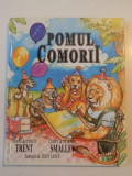 POMUL COMORII de JHON si CINDY TRENT , ILUSTRATII de JUDY LOVE , TIMISOARA 1997