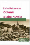 Golanii și alte nuvele - Paperback brosat - Liviu Rebreanu - Hoffman
