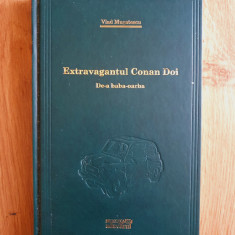 EXTRAVAGANTUL CONAN DOI - Vlad Musatescu (Biblioteca Adevarul)