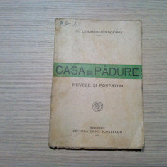 AL. LASCAROV-MOLDOVANU - Casa din Padure - Nuvele - 1931, 156 p.