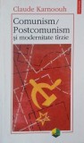 Comunism/Postcomunism si modernitate tarzie - Claude Karnoouh