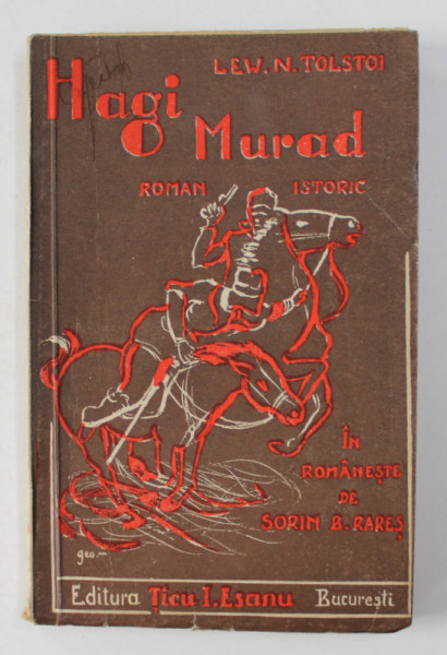 HAGI MURAD - ROMAN ISTORIC de LEW N. TOLSTOI , EDITIE INTERBELICA