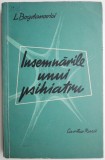 Insemnarile unui psihiatru &ndash; L. Bogdanovici - Biografii, Carte beletristica