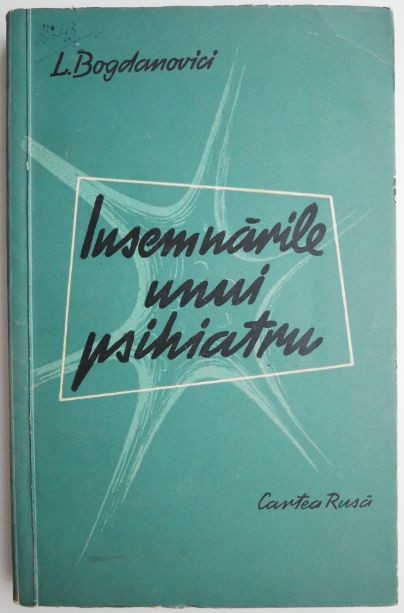 Insemnarile unui psihiatru &ndash; L. Bogdanovici