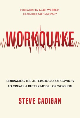 Workquake: Embracing the Aftershocks of Covid-19 to Create a Better Model of Working foto