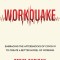 Workquake: Embracing the Aftershocks of Covid-19 to Create a Better Model of Working