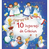 10 Ingerasi De Craciun, Hans Christian Schmidt, Kerstin M. Schuld - Editura Univers Enciclopedic