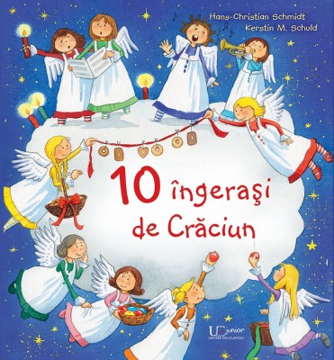 10 Ingerasi De Craciun, Hans Christian Schmidt, Kerstin M. Schuld - Editura Univers Enciclopedic foto