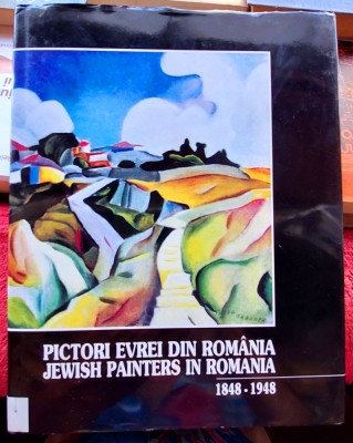 Pictori evrei din Romania 1848 - 1948 foto