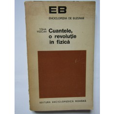 Toma Vescan - Cuantele, o revolutie in fizica