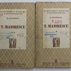 T. MAIORESCU de E. LOVINESCU , VOL. I - II , SERIA SCRIITORII ROMANI CONTEMPORANI , 1940