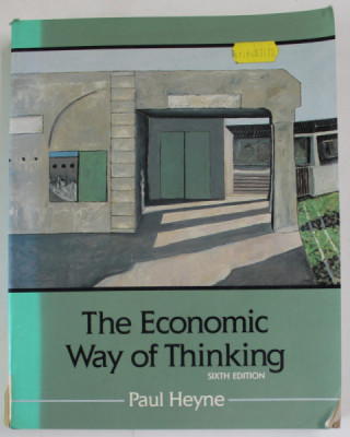 THE ECONOMIC WAY OF THINKING by PAUL HEYNE , 1990 , COTOR CU MIC DEFECT foto