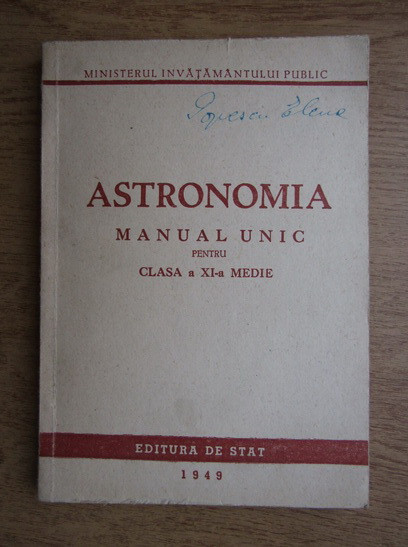 Astronomia Manual unic pentru clasa XI-a medie 1949