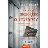 A v&eacute;gső megold&aacute;s: a rem&eacute;ny - Az Auschwitzot is megj&aacute;rt ifj&uacute; Jane megind&iacute;t&oacute;, igaz t&ouml;rt&eacute;nete - Alan Gratz