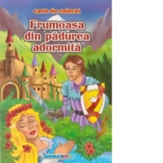 Frumoasa din padurea adormita - Carte de colorat + poveste (format B5)