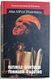PATIMILE SFANTULUI TOMMASO D&#039; AQUINO de ALEX MIHAI STOENESCU , 2003