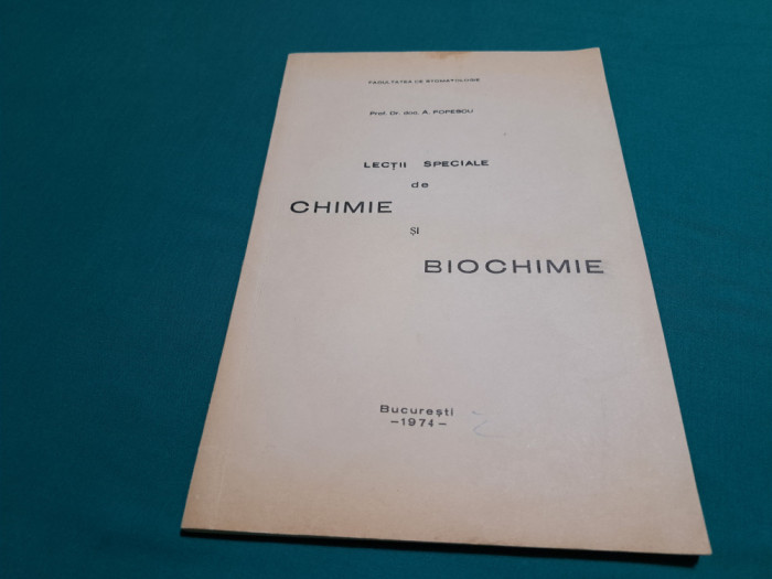 LECȚII SPECIALE DE CHIMIE ȘI BIOCHIMIE * FACULTATE DE STOMATOLOGIE /1974 *