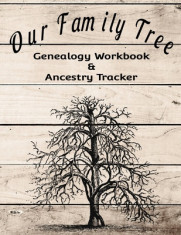 Our Family Tree Genealogy Workbook &amp;amp; Ancestry Tracker: Research Family Heritage and Track Ancestry in this Genealogy Workbook 8x10 &amp;amp;#65533; 90 Pages foto