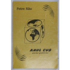 ANUL CUB , POEME - PROBLEME de PETRE RAU , 1998 , DEDICATIE *