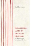 Impartirea lumii in drepti si pacatosi sau despre ispita indreptatirii de sine - Preot Dr. Constantin Coman