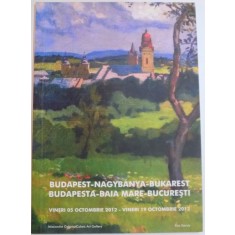 BUDAPESTA-BAIA MARE-BUCURESTI , VINERI 05 OCTOMBRIE 2012-VINERI 19 OCTOMBRIE 2012