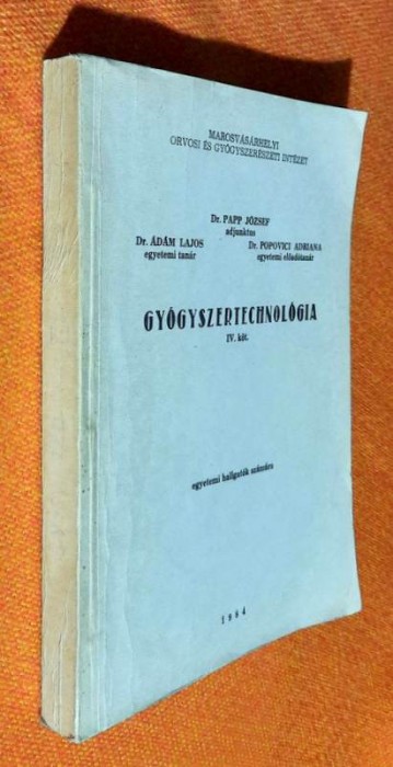Gyogyszertechnologia IV kotet - Adam Lajos, Papp Jozsef, A. Popovici