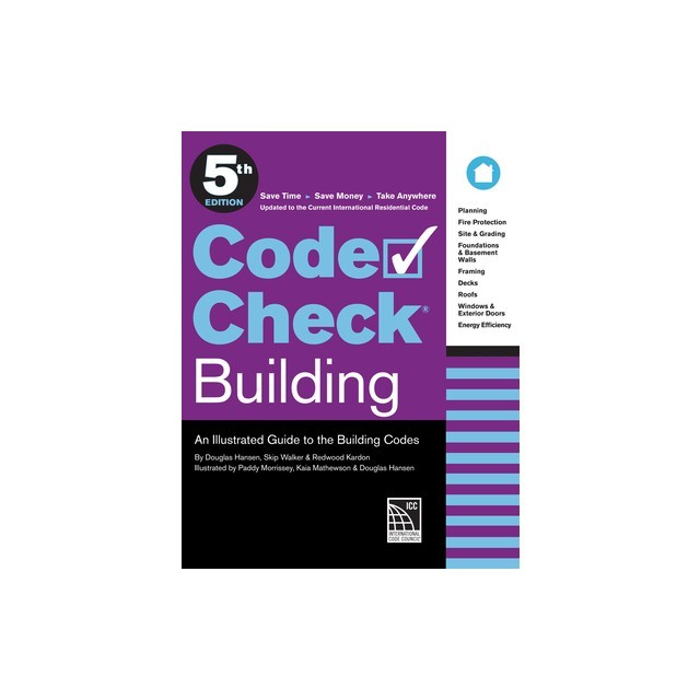 Code Check Building 5th Edition: An Illustrated Guide to the Building Codes