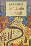 Gradinile luminii - 2005 - Amin Maalouf (AQ181), Polirom