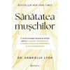 Sanatatea muschilor - Gabrielle Lyon, editia 2024, Bookzone