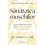 Sanatatea muschilor - Gabrielle Lyon, editia 2024, Bookzone