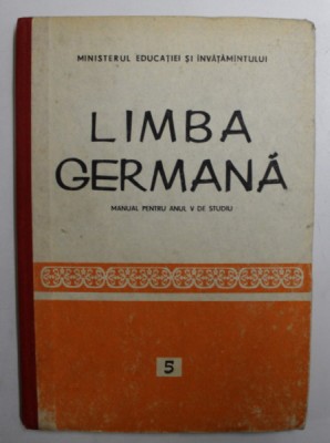 LIMBA GERMANA - MANUAL PENTRU ANUL V DE STUDIU de IDA ALEXANDRESCU ...IOAN GABRIEL LAZARESCU , 1986 foto