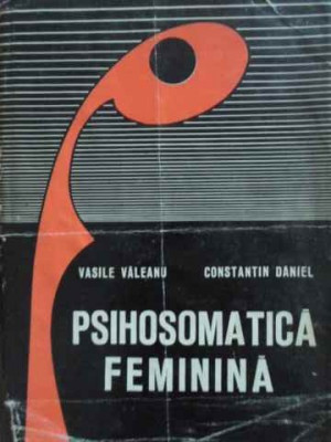 PSIHOSOMATICA FEMININA-VASILE VALEANU, CONSTANTIN DANIEL-232204 foto
