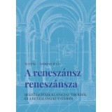 A renesz&aacute;nsz renesz&aacute;nsza - Besz&eacute;lget&eacute;sek Klaniczay Tiborr&oacute;l &eacute;s a renesz&aacute;nszkutat&aacute;sr&oacute;l - &Aacute;cs P&aacute;l