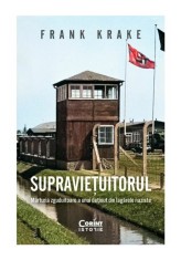 Supravietuitorul. Marturia zguduitoare a unui detinut din lagarele naziste - Frank Krake - Corint