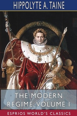 The Modern Regime, Volume I (Esprios Classics) foto