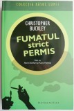 Fumatul strict permis - Christopher Buckley, Roman, Beletristica