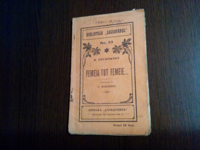 FEMEIA TOT FEMEIE ... - K. Ostrowsky - Biblioteca &amp;quot;Luceafarul&amp;quot; No.33, 30 p. foto