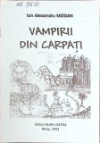 Vampirii din Carpati - Ion Alexandru Mizgan, Buna Vestire, 2003. Perspectiva Crestin-Ortodoxa asupra Dracula Parc