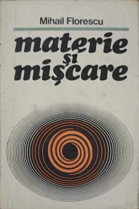 Mihail Florescu - Materie si miscare