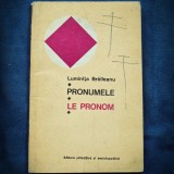 Cumpara ieftin PRONUMELE * LE PRONOM - LUMINITA BRAILEANU