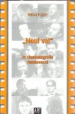 Cumpara ieftin Noul val in cinematografia romaneasca - Mihai Fulger