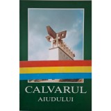 Calvarul Aiudului - detinutii politici morti in penitenciarele comuniste