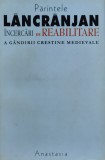 Incercari De Reabilitare A Gandirii Crestine Medievale - Parintele Ioan Lancrajean ,556670, Anastasia