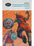 Henrik Ibsen - Pretendentii la coroana (Editia: 1968)