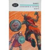 Henrik Ibsen - Pretendentii la coroana (Editia: 1968)
